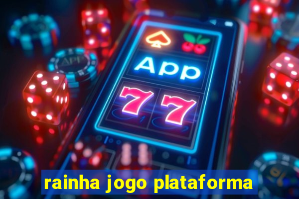 rainha jogo plataforma